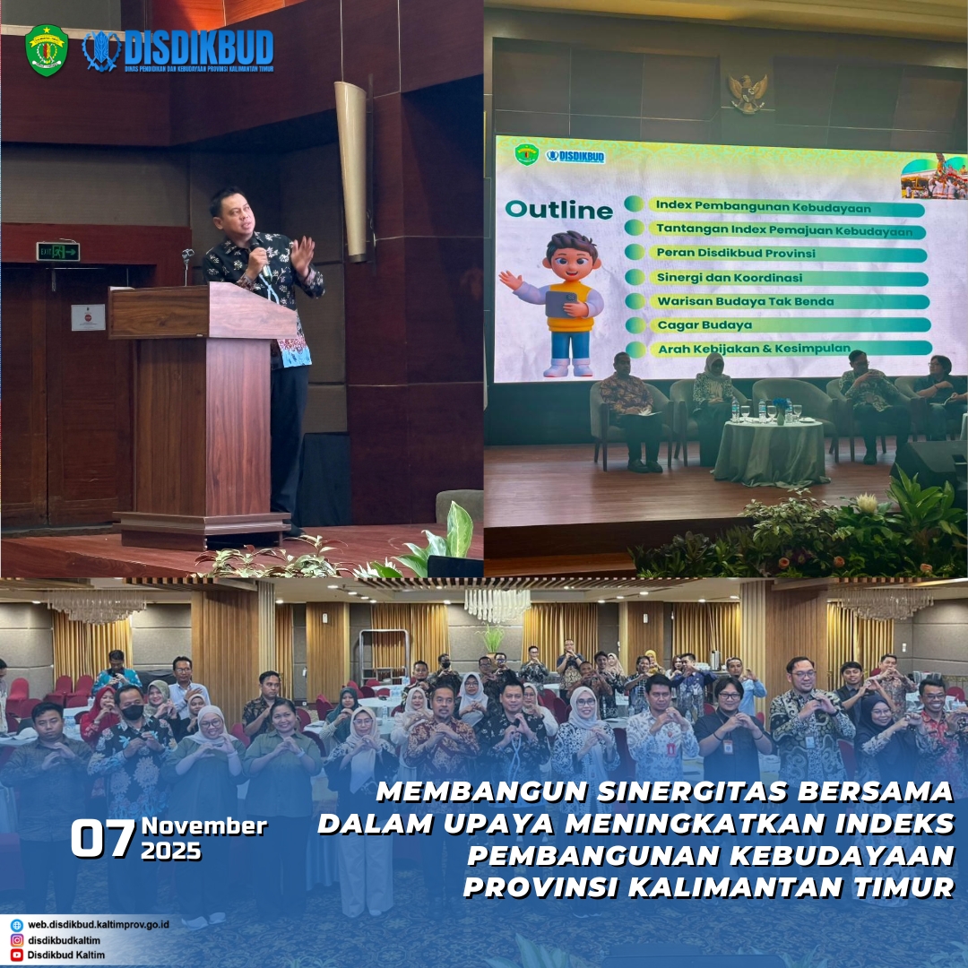 Membangun Sinergitas Bersama dalam Upaya Meningkatkan Indeks Pembangunan Kebudayaan Provinsi Kalimantan Timur